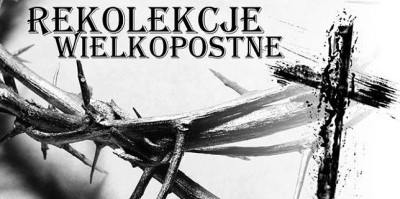 PROGRAM REKOLEKCJI WIELKOPOSTNYCH W PARAFII .