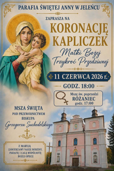 Koronacja Kapliczek Matki Bożej Trzykroć Przedziwnej.